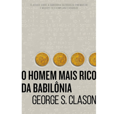 No momento, você está visualizando O homem mais rico da Babilônia. Finança