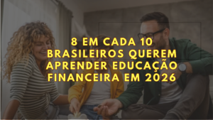 Leia mais sobre o artigo Educação Financeira como Prioridade em 2026: O Guia Completo Para Transformar Sua Vida Financeira