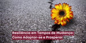 Leia mais sobre o artigo Desenvolva Uma Mentalidade que te Faz Crescer